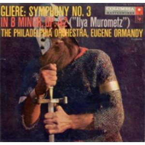 Eugene Ormandy And The Philadelphia Orchestra and Chorus - Gliere: Symphony No 3 in B Minor Op 42 Ilya Murometz - LP - Vinyl - LP