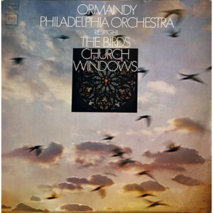 Eugene Ormandy And The Philadelphia Orchestra and Chorus - Respighi: The Birds/Church Windows [Vinyl] - LP - Vinyl - LP