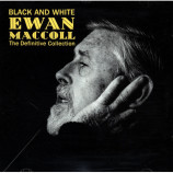 Ewan MacColl - Black And White - The Definitive Ewan MacColl Collection [Audio CD] - Audio CD