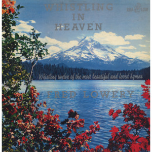 Fred Lowery - Whistling In Heaven [Vinyl] - LP - Vinyl - LP