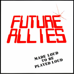 Future Allies - Made Loud To Be Played Loud - LP - Vinyl - LP