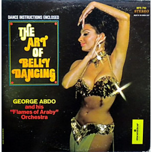 George Abdo And His ''Flames Of Araby'' Orchestra - The Art Of Belly Dancing [Record] - LP - Vinyl - LP