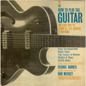 George Barnes / Bob Mersey - How To Play The Guitar [Vinyl] - LP - Vinyl - LP