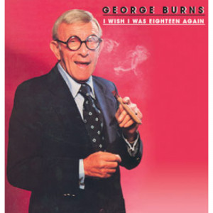 George Burns - I Wish I Was Eighteen Again - LP - Vinyl - LP