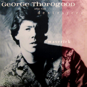 George Thorogood and the Destroyers - Maverick [Record] - LP - Vinyl - LP
