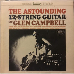 Glen Campbell - The Astounding 12-String Guitar Of Glen Campbell [Record] - LP - Vinyl - LP