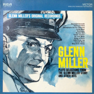 Glenn Miller And His Orchestra - Glenn Miller Plays Selections From ''The Glenn Miller Story'' And Other Hits [Vi - Vinyl - LP
