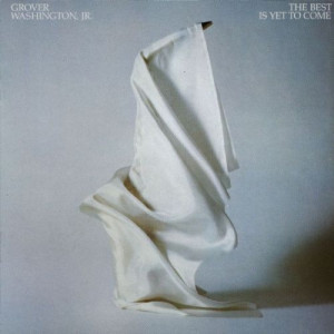 Grover Washington Jr. - The Best Is Yet To Come [Vinyl] - LP - Vinyl - LP