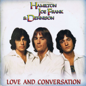 Hamilton; Joe Frank & Dennison - Love And Conversation [LP] Hamilton Joe Frank & Dennison - LP - Vinyl - LP