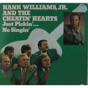 Hank Williams Jr. And The Cheatin' Hearts - Just Pickin'... No Singin' [Vinyl] - LP - Vinyl - LP