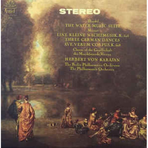 Herbert Von Karajan The Berlin Philharmonic - Handel: The Water Music Suite/Mozart: Eine Kleine Nachtmusik K. 525/Three German - Vinyl - LP
