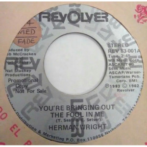 Herman Wright - You're Bringing Out The Fool In Me / She Loves Me One More Time [Vinyl] - 7 Inch - Vinyl - 7"