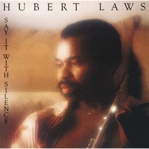 Hubert Laws - Say It With Silence - LP - Vinyl - LP