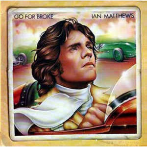 Ian Matthews - Go For Broke [Vinyl] - LP - Vinyl - LP