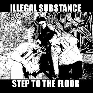 Illegal Substance - Step To The Floor - 12 Inch 45 RPM - Vinyl - 12" 