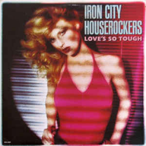 Iron City Houserockers - Love's So Tough - LP - Vinyl - LP