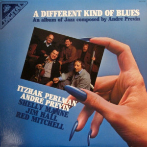 Itzhak Perlman / Andre Previn / Shelly Manne / Jim Hall / Red Mitchell - A Different Kind Of Blues - LP - Vinyl - LP