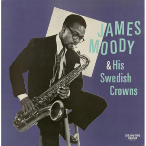 James Moody & His Swedish Crowns - James Moody 1949 [Vinyl] - LP - Vinyl - LP