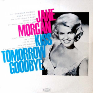 Jane Morgan - Kiss Tomorrow Goodbye [Vinyl] - LP - Vinyl - LP