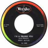 Jerry Butler - I'm A Telling You / I See A Fool - 7 Inch 45 RPM