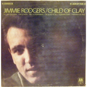 Jimmie Rodgers - Child Of Clay - LP - Vinyl - LP