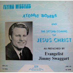 Jimmy Swaggart - Flying Missiles Atomic Bombs- The 2nd Coming Of Jesus Christ [Record] - LP - Vinyl - LP