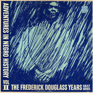 John Hope Franklin - Adventures in Negro History - The Frederick Douglass Years 1817 / 1895 [Vinyl] - - Vinyl - LP