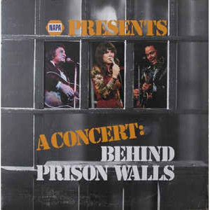 Johnny Cash / Linda Ronstadt / Roy Clark - Napa Presents A Concert: Behind Prison Walls [Vinyl] - LP - Vinyl - LP