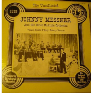 Johnny Messner And His Orchestra - The Uncollected 1939 - LP - Vinyl - LP