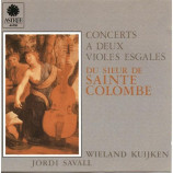 Jordi Savall / Wieland Kuijken - Jean de Sainte-Colombe Concerts A Deux Violes Esgales Du Sieur De Sainte Colombe