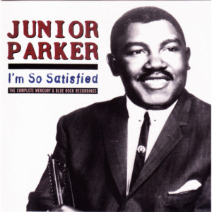 Junior Parker - I'm So Satisfied: The Complete Mercury & Blue Rock Recordings [Audio CD] - Audio - CD - Album