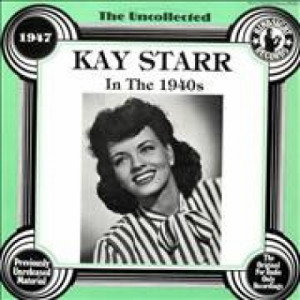 Kay Starr - The Uncollected Kay Starr In The 1940s - 1947 [Vinyl] - LP - Vinyl - LP