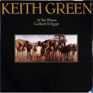 Keith Green - So You Wanna Go Back To Egypt [LP] - LP - Vinyl - LP