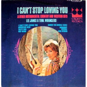 Lee James & The Tennessee Wranglers - I Can't Stop Loving You And Other Instrumental Country & Western Hits [Vinyl] -  - Vinyl - LP