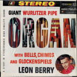Leon Berry - Giant Wurlitzer Pipe Organ With Bells Chimes And Glockenspiels [Vinyl] - LP