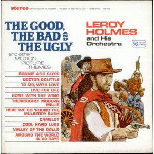 Leroy Holmes And His Orchestra - The Good The Bad And The Ugly And Other Motion Picture Themes [Record] - LP - Vinyl - LP