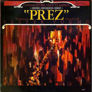 Lester Young With The Kansas City Six - Prez [Vinyl] - LP - Vinyl - LP