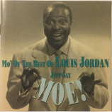 Louis Jordan - Just Say Moe! Mo' Of The Best Of Louis Jordan [Audio CD] - Audio CD