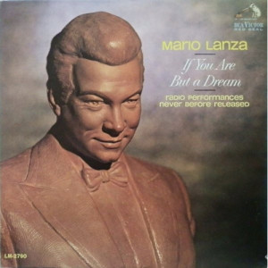 Mario Lanza - If You Are But A Dream - Radio Performances Never Before Released - LP - Vinyl - LP