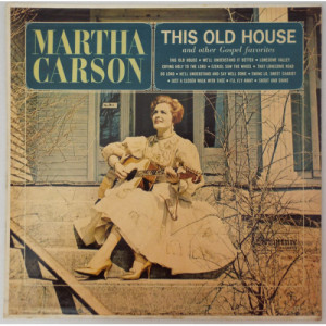 Martha Carson - This Old House And Other Gospel Favorites [Vinyl] - LP - Vinyl - LP