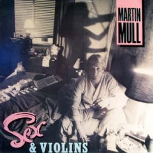 Martin Mull - Sex & Violins - LP - Vinyl - LP