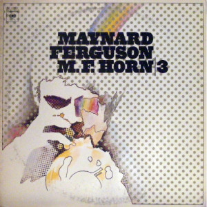 Maynard Ferguson - M. F. Horn | 3 - LP - Vinyl - LP