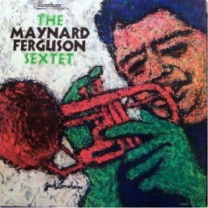 Maynard Ferguson - The Maynard Ferguson Sextet - LP - Vinyl - LP