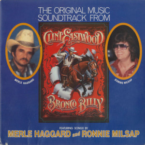 Merle Haggard / Ronnie Milsap / Penny DeHaven / Clint Eastwood / The Reinsmen - The Original Music Soundtrack From Clint Eastwood's Bronco Billy - LP - Vinyl - LP