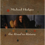 Michael Hedges - The Road To Return [Audio CD] - Audio CD