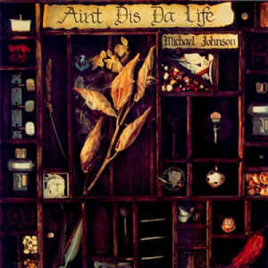 Michael Johnson - Ain't Dis Da Life [Vinyl] - LP - Vinyl - LP