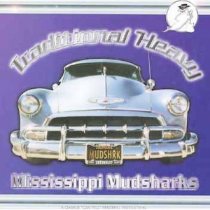 Mississippi Mudsharks - Traditional Heavy [Audio CD] - Audio CD - CD - Album