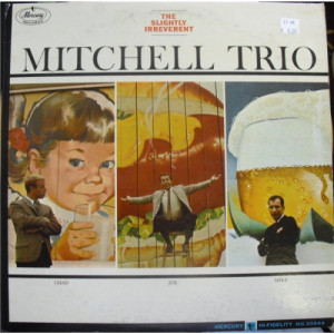 Mitchell Trio - The Slightly Irreverent Mitchell Trio [Record] - LP - Vinyl - LP