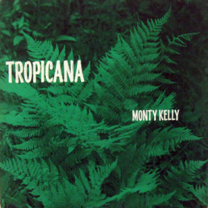 Monty Kelly - Tropicana [Vinyl] - LP - Vinyl - LP