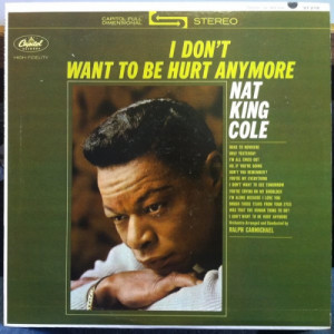 Nat King Cole - I Don't Want To Be Hurt Anymore [Vinyl] - LP - Vinyl - LP